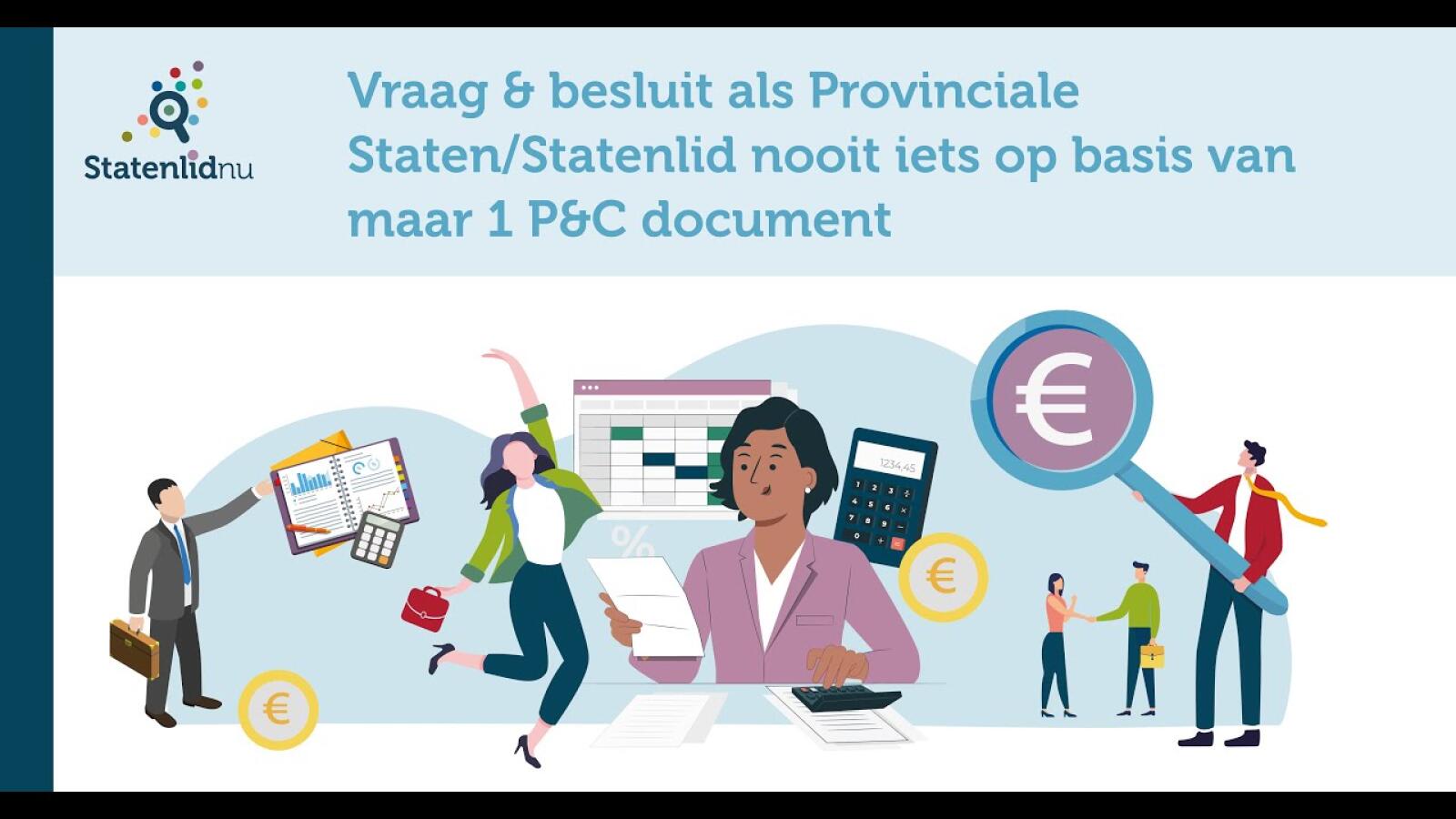 Kennisclip 2 Financiën: Vraag & besluit als PS/Statenlid nooit iets op basis van 1 P&C document.